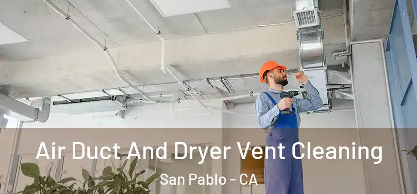  Air Duct And Dryer Vent Cleaning San Pablo - CA