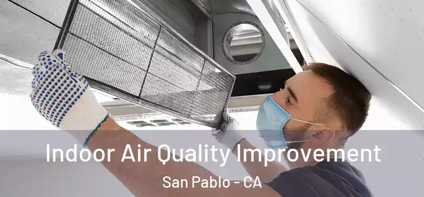  Indoor Air Quality Improvement San Pablo - CA