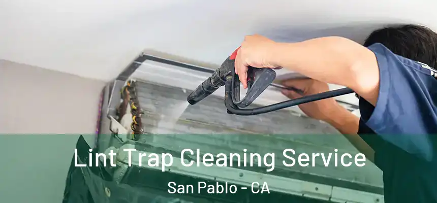  Lint Trap Cleaning Service San Pablo - CA