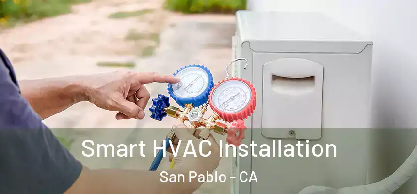  Smart HVAC Installation San Pablo - CA